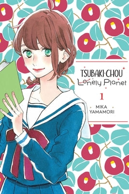 Tsubaki-Chou Lonely Planet, Vol. 1 by Yamamori, Mika