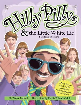 Hilly Pilly and the Little White Lie by Lobdell, Wayne