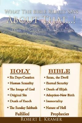 What The Bible Really Says About That...! by Kramer, Robert L.