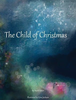 The Child of Christmas by Potter, Mark