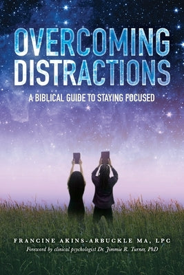 Overcoming Distractions by Akins-Arbuckle Ma, Lpc Francine