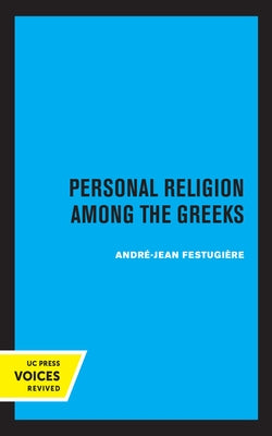 Personal Religion Among the Greeks: Volume 26 by Festugiere, Andre-Jean