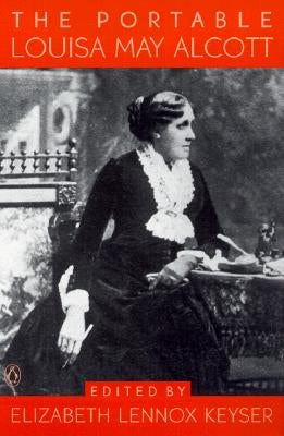 The Portable Louisa May Alcott by Alcott, Louisa May