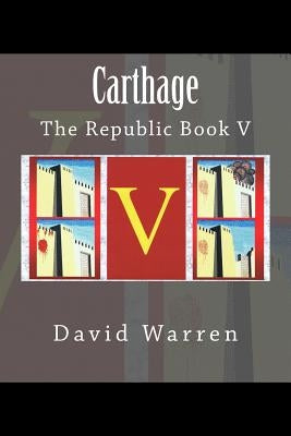 Carthage: The Republic Book V by Warren, David
