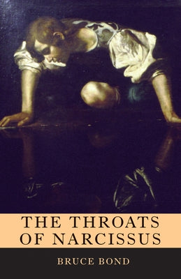 The Throats of Narcissus by Bond, Bruce