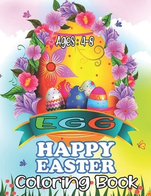 EGG HAPPY EASTER Coloring Book: 50 Easter Coloring filled image Book for Toddlers, Preschool Children, & Kindergarten, Bunny, rabbit, Easter eggs, ... by Johnson, Stephen D.