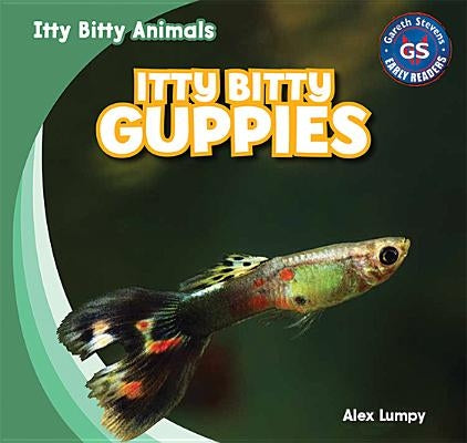 Itty Bitty Guppies by Lumpy, Alex