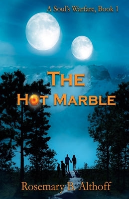 The Hot Marble by Althoff, Rosemary B.