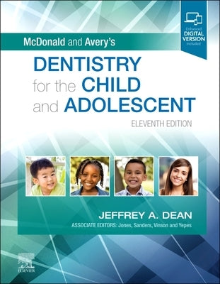McDonald and Avery's Dentistry for the Child and Adolescent by Dean, Jeffrey A.