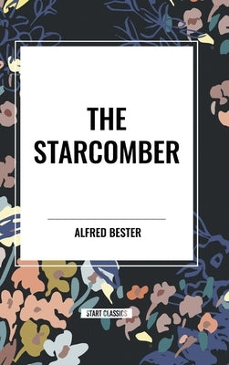 The Starcomber by Bester, Alfred