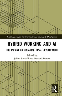 Hybrid Working and AI: The Impact on Organizational Development by Randall, Julian
