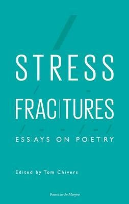 Stress Fractures: Essays on Poetry by Fieled, Adam