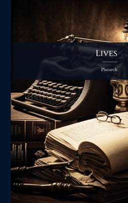 Lives by Plutarch