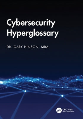 Cybersecurity Hyperglossary by Hinson Mba, Gary
