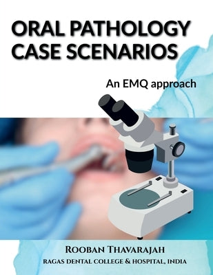 Oral Pathology Case Scenarios by Thavarajah, Rooban