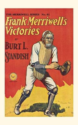 Frank Merriwell's Victories by Standish, Burt L.