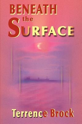 Beneath the Surface by Brock, Terrence