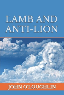 Lamb and Anti-Lion by O'Loughlin, John
