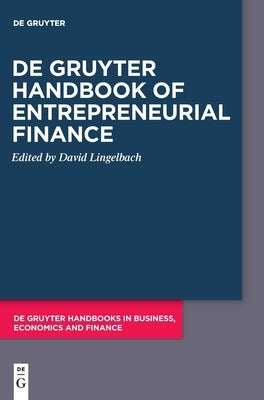 de Gruyter Handbook of Entrepreneurial Finance by Lingelbach, David