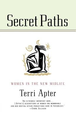 Secret Paths: Women in the New Midlife by Apter, Terri