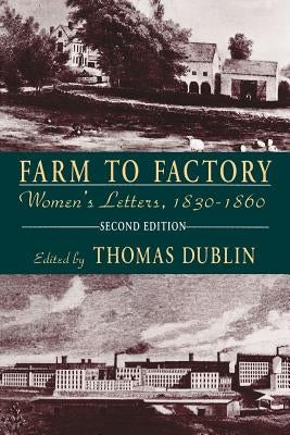 Farm to Factory: Women's Letters, 1830-1860 by Dublin, Thomas