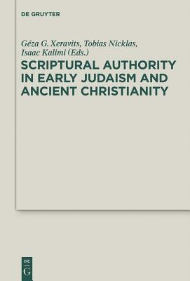 Scriptural Authority in Early Judaism and Ancient Christianity by Nicklas, Tobias