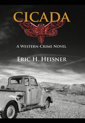 Cicada: a western crime novel by Heisner, Eric H.
