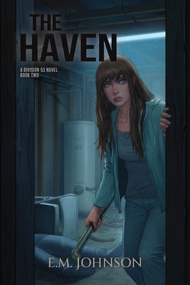 The Haven: A Division 53 Novel Book Two by Johnson, E. M.