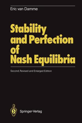 Stability and Perfection of Nash Equilibria by Damme, Eric Van