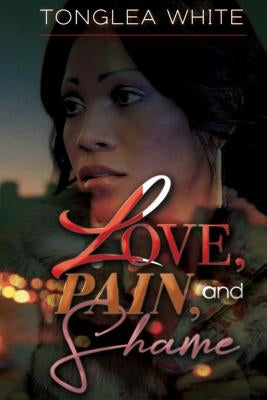 Love, Pain and Shame by White, Tonglea