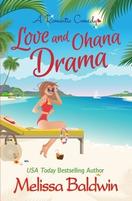 Love and Ohana Drama: a Romantic Comedy by Baldwin, Melissa