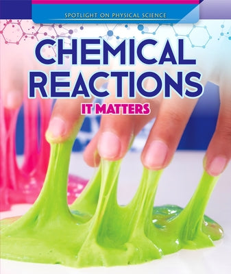 Chemical Reactions: It Matters by Morlock, Rachael