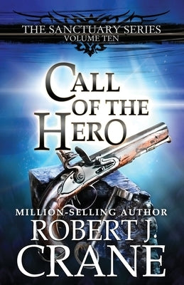 Call of the Hero by Crane, Robert J.