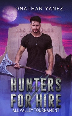 All Valley Tournament: A Supernatural Monster Hunt by Yanez, Jonathan