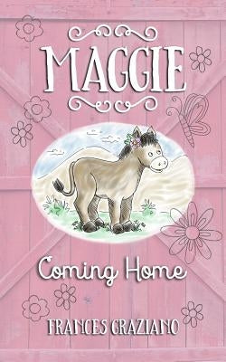 Maggie - Coming Home by Graziano, Frances