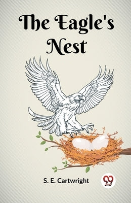 The Eagle's Nest by Cartwright, S. E.