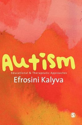Autism: Educational and Therapeutic Approaches by Kalyva, Efrosini