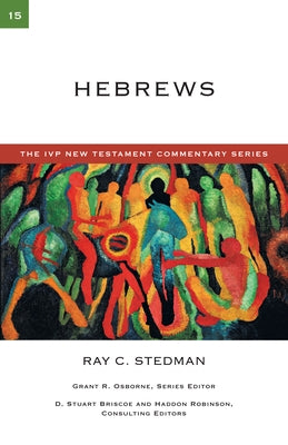 Hebrews by Stedman, Ray C.