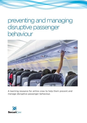 Preventing & Managing Disruptive Passenger Behaviour by Hardy, Philip N.
