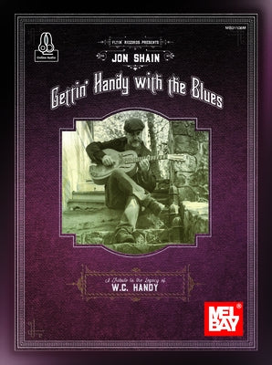Gettin' Handy with the Blues a Tribute to the Legacy of W. C. Handy by Shain, Jonathan Bruce