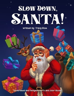 Slow Down Santa! by Studio, Fx and Color
