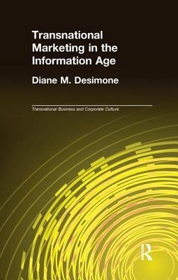 Transnational Marketing in the Information Age by Desimone, Diane M.