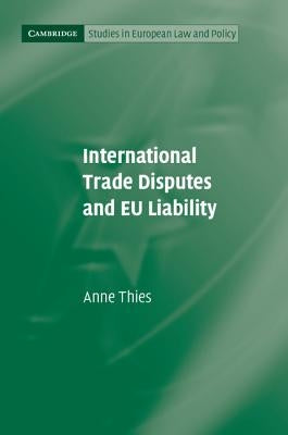 International Trade Disputes and EU Liability by Thies, Anne