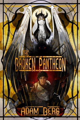 The Broken Pantheon by Berg, Adam