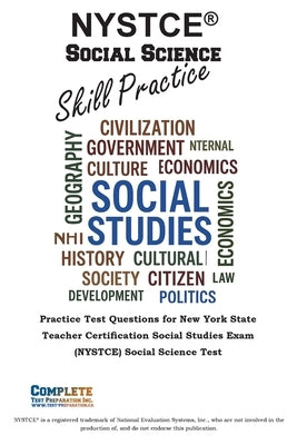 NYSTCE(R) Social Science Skill Practice: Practice Test Questions for New York State Teacher Certification Social Studies Exam (NYSTCE) Social Science by Complete Test Preparation Inc