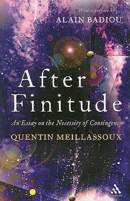 After Finitude: An Essay on the Necessity of Contingency by Meillassoux, Quentin