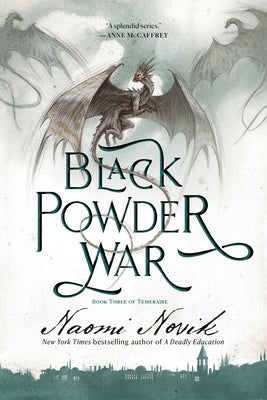 Black Powder War: Book Three of the Temeraire by Novik, Naomi