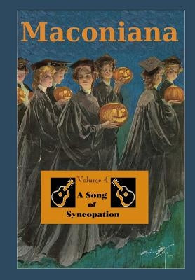 A Song of Syncopation: Volume 4 of Maconiana, 1964-1984 by Dixon, Meredith Minter