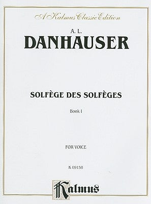Solfege Des Solfeges, Book 1 by Dannhauser, A. L.