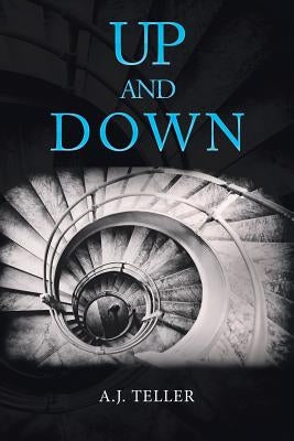 Up and Down by Teller, A. J.